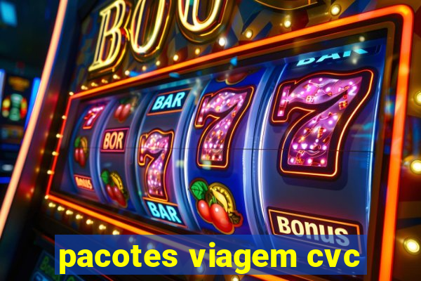 pacotes viagem cvc