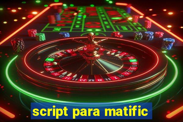 script para matific