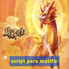 script para matific