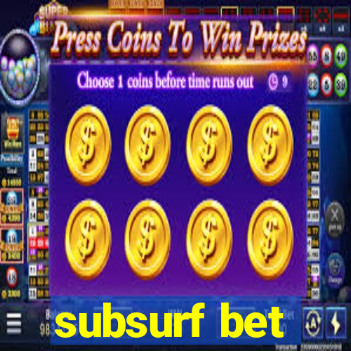 subsurf bet