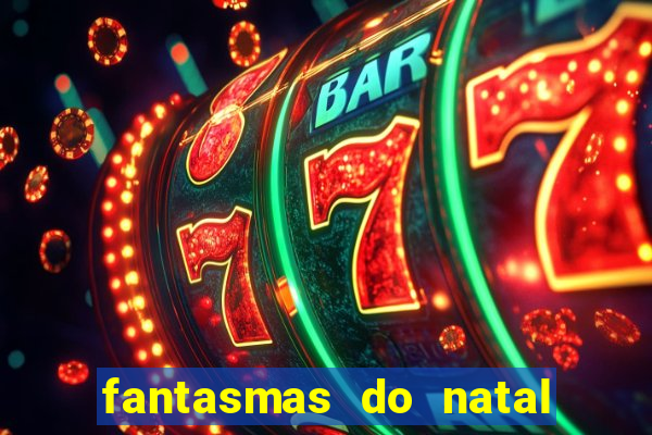 fantasmas do natal passado, presente e futuro fantasma do passado