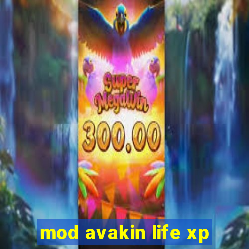 mod avakin life xp