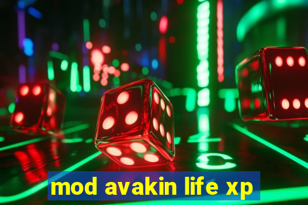 mod avakin life xp