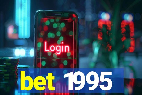 bet 1995