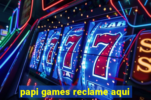 papi games reclame aqui