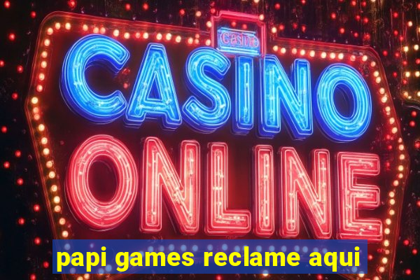 papi games reclame aqui