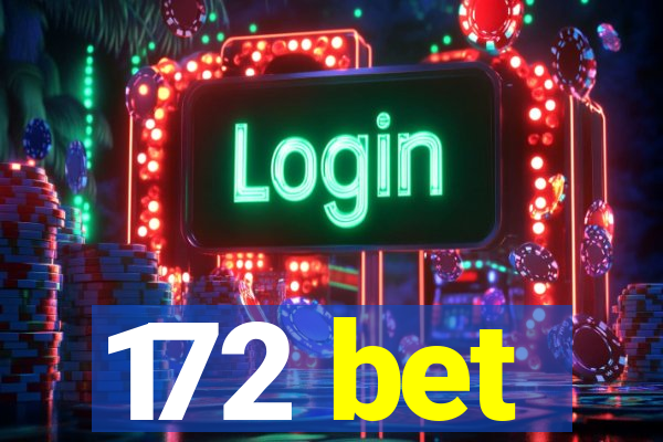 172 bet