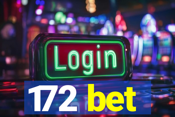 172 bet