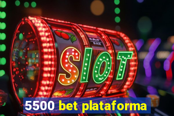 5500 bet plataforma