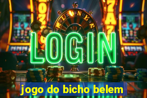 jogo do bicho belem