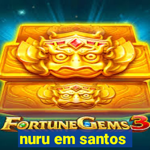 nuru em santos