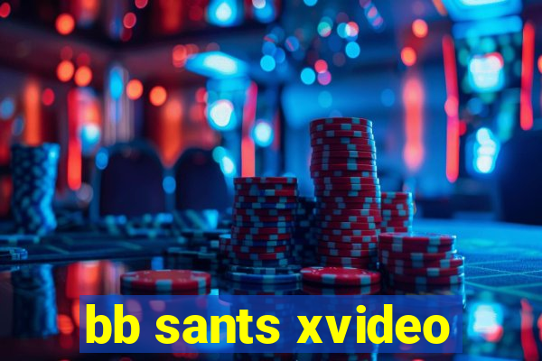 bb sants xvideo