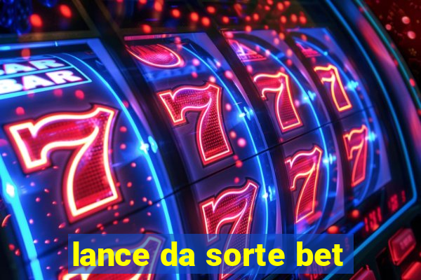 lance da sorte bet