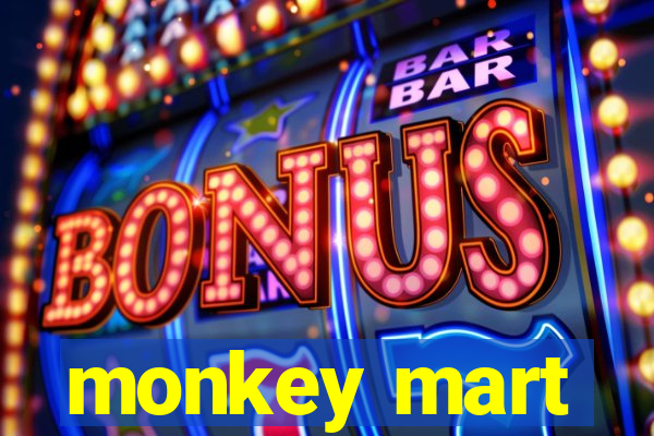 monkey mart