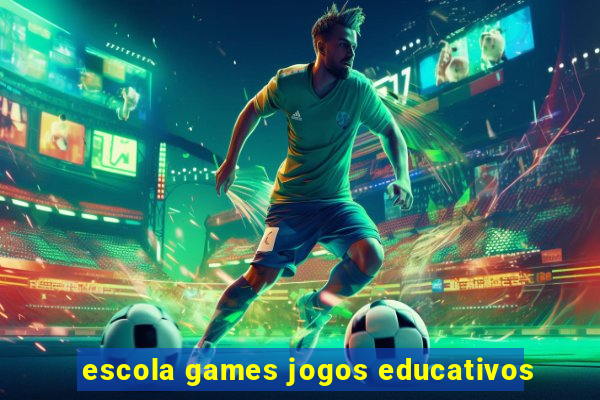 escola games jogos educativos