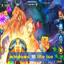 windows 10 lite iso