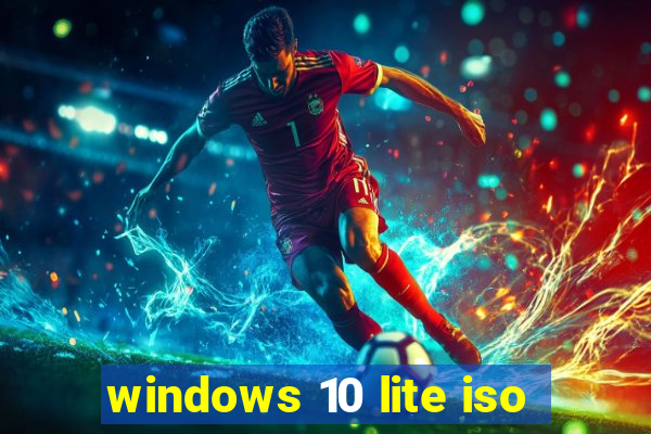 windows 10 lite iso