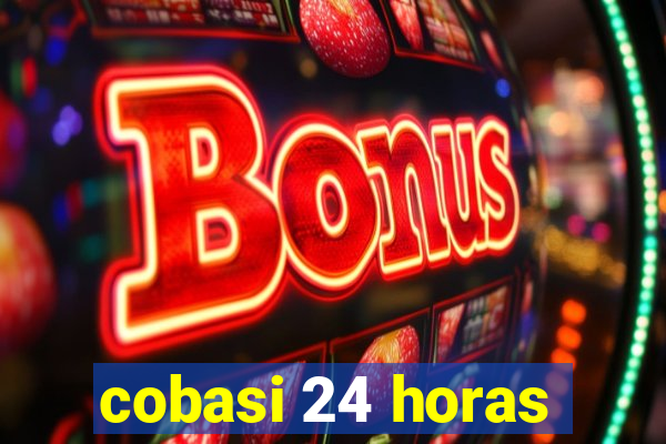 cobasi 24 horas