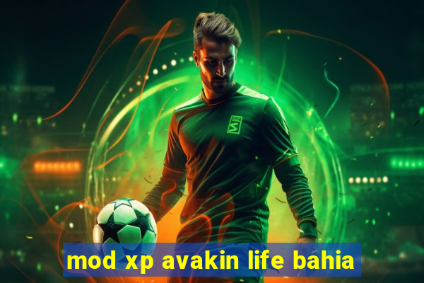 mod xp avakin life bahia