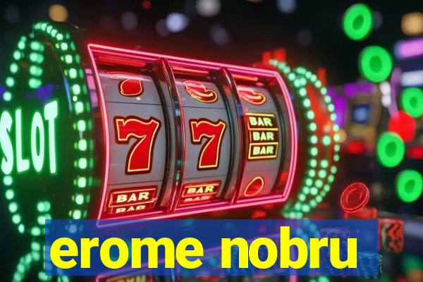 erome nobru