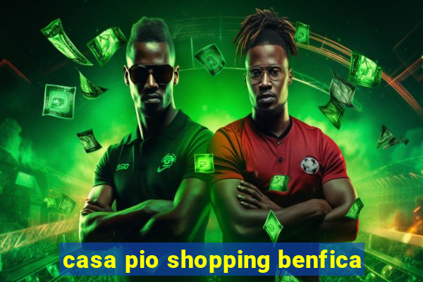 casa pio shopping benfica