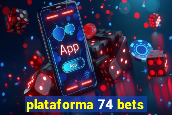 plataforma 74 bets