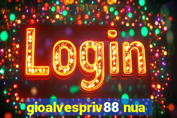 gioalvespriv88 nua