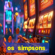 os simpsons assistir dublado