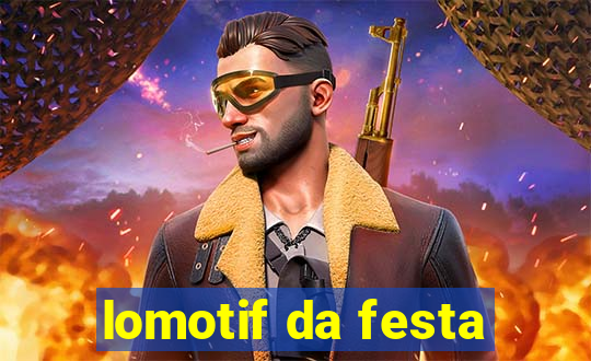 lomotif da festa