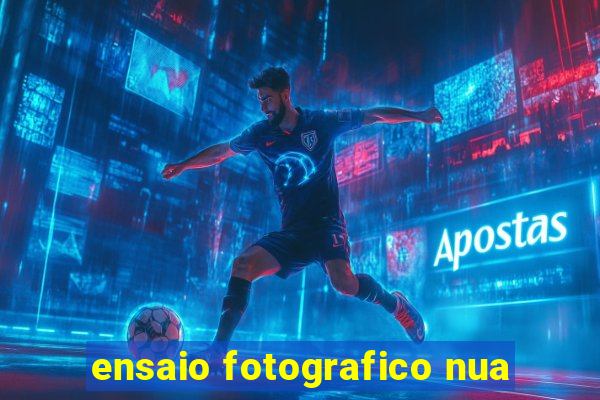 ensaio fotografico nua