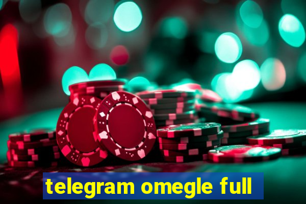 telegram omegle full