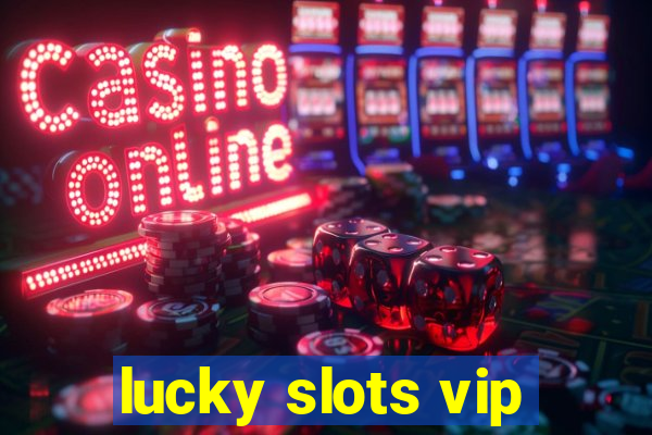 lucky slots vip