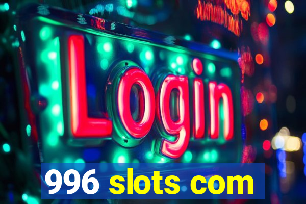 996 slots com