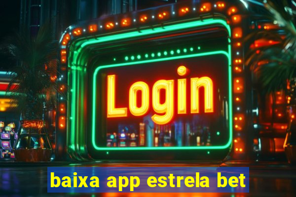 baixa app estrela bet