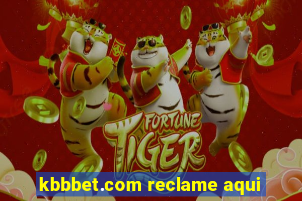 kbbbet.com reclame aqui