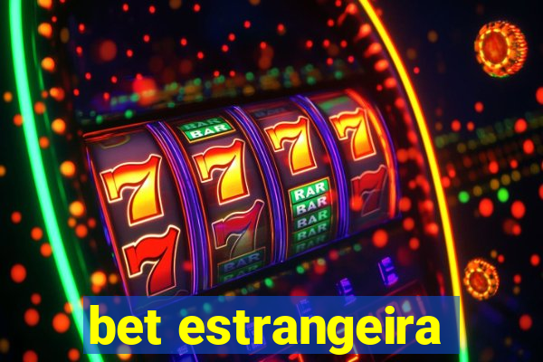 bet estrangeira