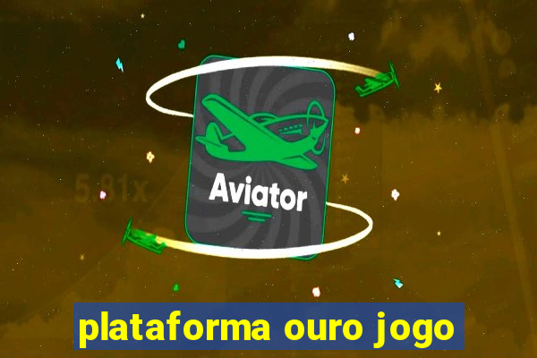 plataforma ouro jogo