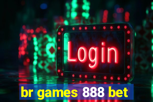 br games 888 bet