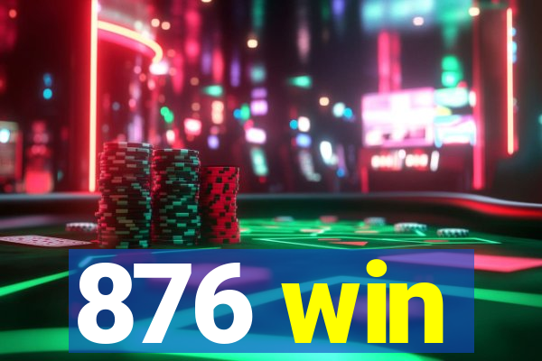 876 win