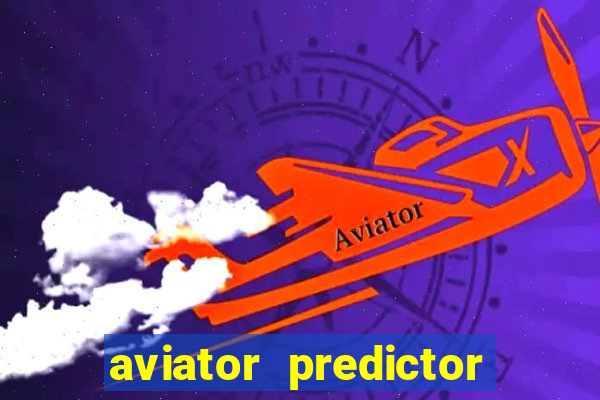 aviator predictor v4.0 apk download