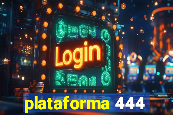 plataforma 444