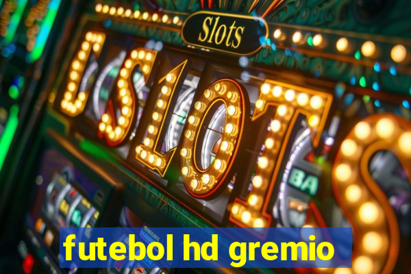 futebol hd gremio