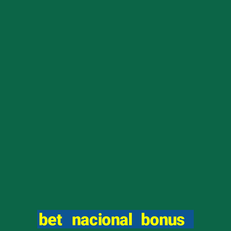 bet nacional bonus de boas vindas