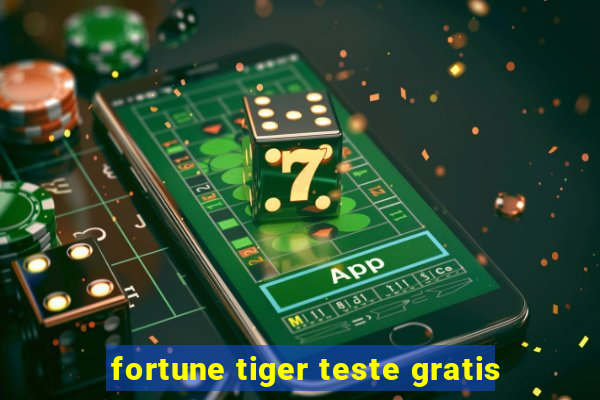 fortune tiger teste gratis