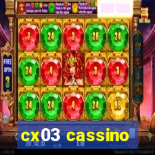 cx03 cassino