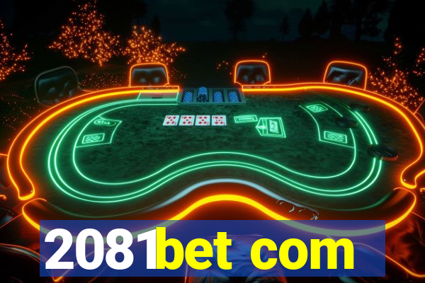 2081bet com