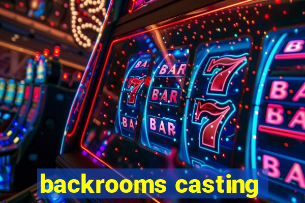 backrooms casting