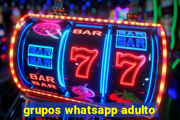 grupos whatsapp adulto