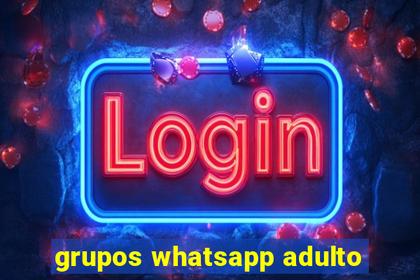 grupos whatsapp adulto