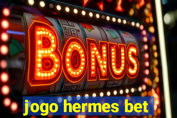 jogo hermes bet